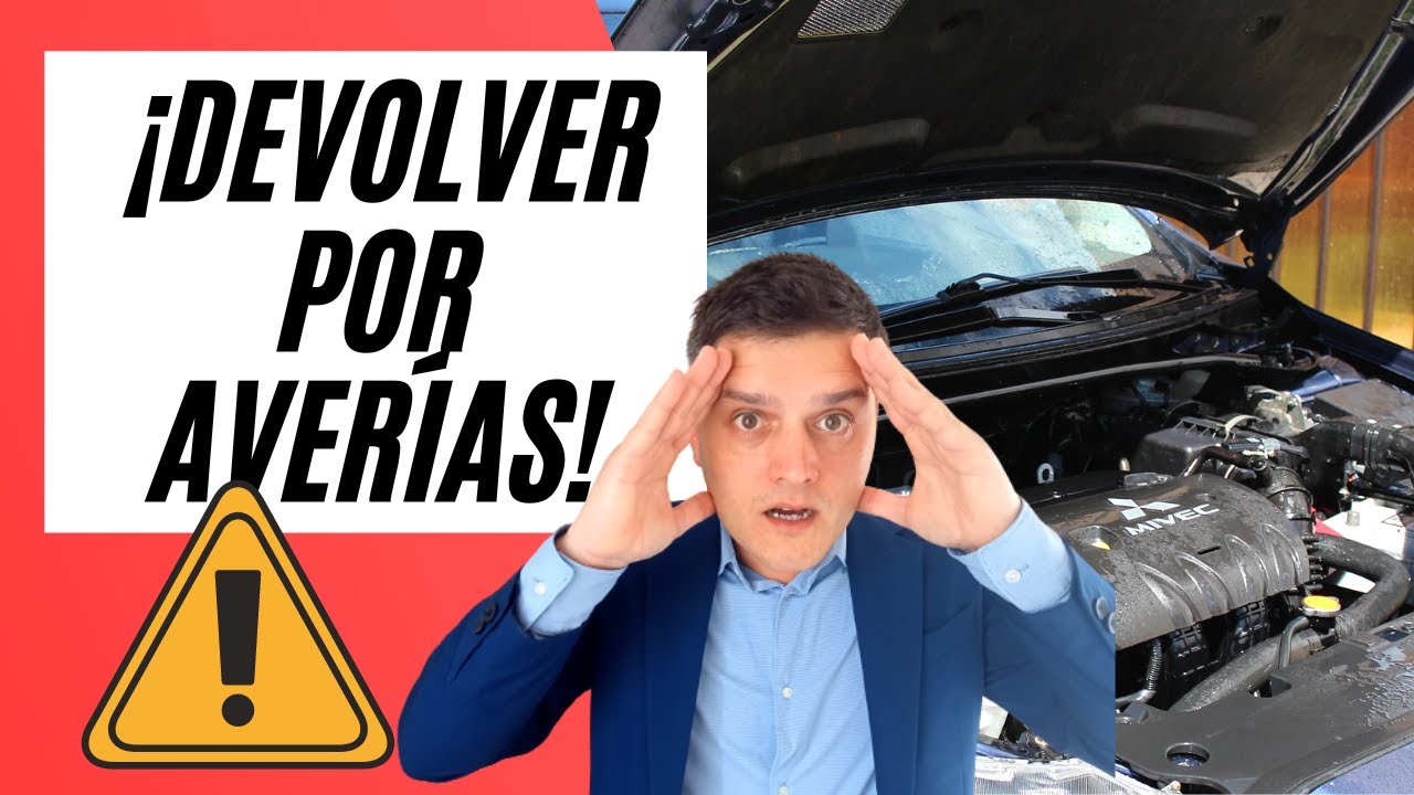 he comprado un coche de segunda mano y quiero devolverlo
